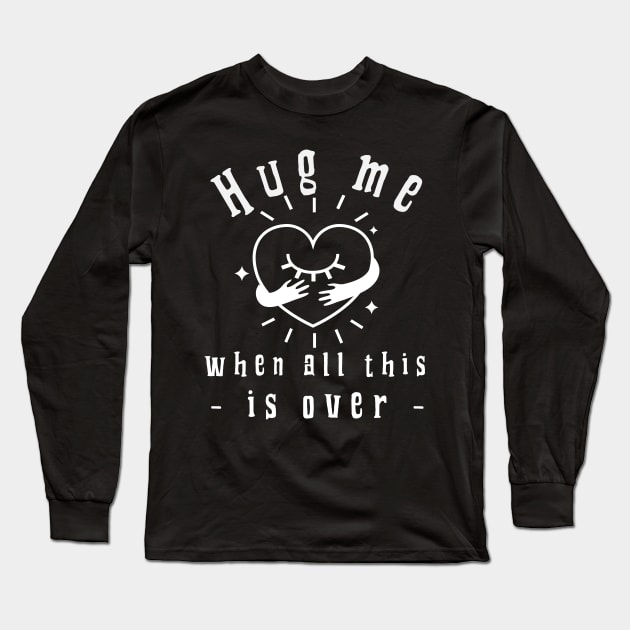 HUG ME Long Sleeve T-Shirt by madeinchorley